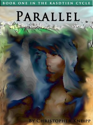 cover image of Parallel. Book One of the Kasdtien Cycle
